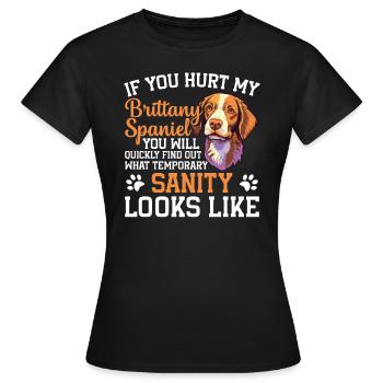 Hund Wenn Sie Meinen Brittany Spaniel Verletzen, - Frauen T-Shirt - Schwarz - Vorne - AI Model Female 172 dark (172cm)