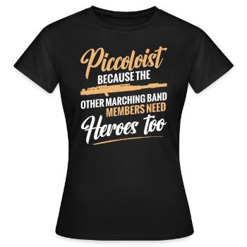 Piccoloist, Weil Die Anderen Mitglieder Der - Frauen T-Shirt - Schwarz - Vorne - AI Model Female 172 dark (172cm)