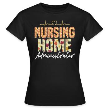 Nursing Home Administrators - Women's T-Shirt - black - Front - AI Model Female 172 dark (172cm)