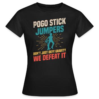 Les sauteurs de pogo-stick défient non seulement le - T-shirt Femme - noir - Devant - AI Model Female 172 dark (172cm)