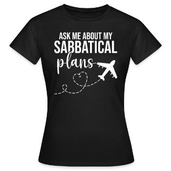 Demandez-moi quels sont mes projets de congé sabbatique - T-shirt Femme - noir - Devant - AI Model Female 172 dark (172cm)