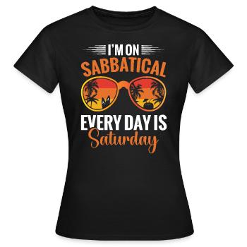 « J’ai une année sabbatique, tous les jours c’est le samedi » - T-shirt Femme - noir - Devant - AI Model Female 172 dark (172cm)