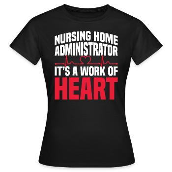 Administrateur de maison de retraite, c’est un travail du cœur - T-shirt Femme - noir - Devant - AI Model Female 172 dark (172cm)