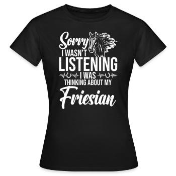 Entschuldigung, Ich Habe Nicht Zugehört, Woran - Frauen T-Shirt - Schwarz - Vorne - AI Model Female 172 dark (172cm)
