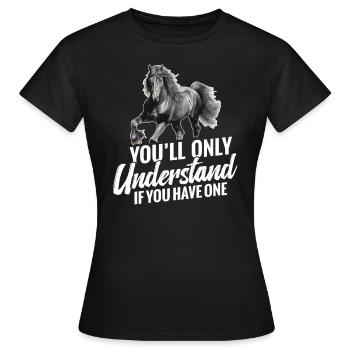 Sie Werden Nur Verstehen, Ob Sie Einen Haben - Frauen T-Shirt - Schwarz - Vorne - AI Model Female 172 dark (172cm)