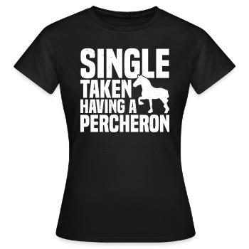 Single, Genommen, Einen Percheron Haben - Frauen T-Shirt - Schwarz - Vorne - AI Model Female 172 dark (172cm)