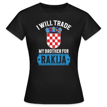 Je vais échanger mon frère contre du rakija - T-shirt Femme - noir - Devant - AI Model Female 172 dark (172cm)