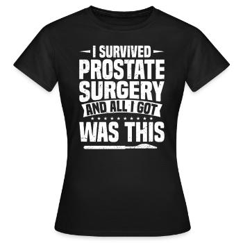 Ich Habe Eine Prostata -operation Überlebt Und - Frauen T-Shirt - Schwarz - Vorne - AI Model Female 172 dark (172cm)
