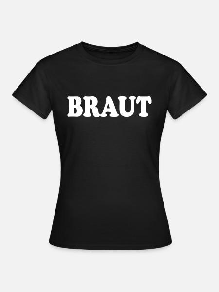 Braut - Frauen T-Shirt - Schwarz