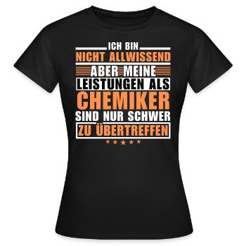 Unübertroffene Leistung als Chemiker - Frauen T-Shirt - Schwarz - Vorne - AI Model Female 172 dark (172cm)