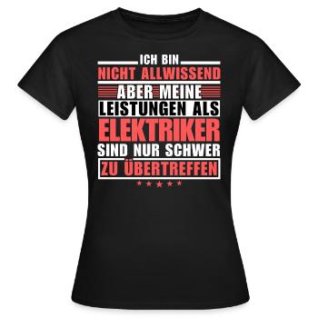 Des performances inégalées en tant qu’électricien - T-shirt Femme - noir - Devant - AI Model Female 172 dark (172cm)
