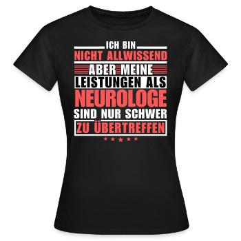 Unübertroffene Leistung als Neurologe - Frauen T-Shirt - Schwarz - Vorne - AI Model Female 172 dark (172cm)