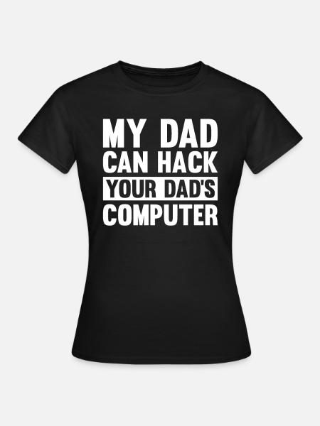 Hacker Hacking Code Computer papa Spruch Geschenk - Frauen T-Shirt - Schwarz