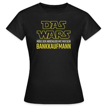 Bankkaufmann Das Wars Ausbildung Geschenk Spruch - Frauen T-Shirt - Schwarz - Vorne - AI Model Female 172 dark (172cm)