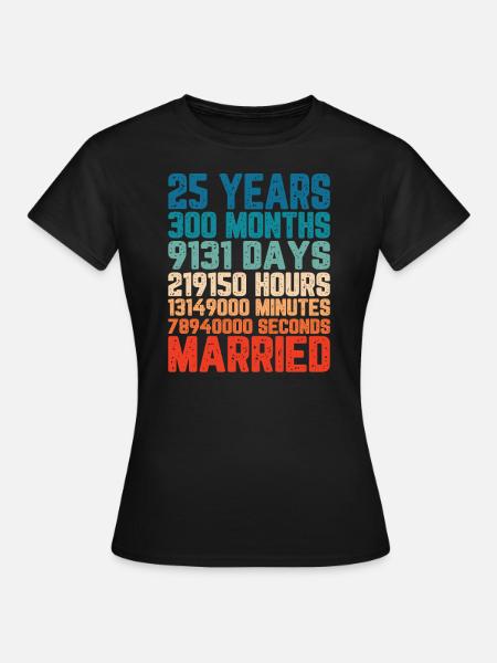 25 ans marié Mariage Mariage Dire Cadeau - T-shirt Femme - noir
