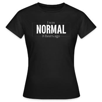 Ich war Normal vor 3 Bier Geschenk - Frauen T-Shirt - Schwarz - Vorne - AI Model Female 172 dark (172cm)