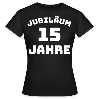 Jubiläum 15 Jahre Firmenjubiläum Gratulieren - Frauen T-Shirt - Schwarz - Vorne - AI Model Female 172 dark (172cm)