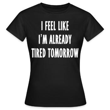 funny saying sayings - Women's T-Shirt - black - Front - AI Model Female 172 dark (172cm)