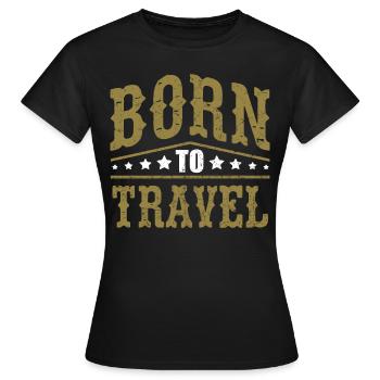Urlaubsreif Born To Travel - Frauen T-Shirt - Schwarz - Vorne - AI Model Female 172 dark (172cm)