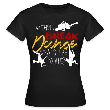 Breakdance BBoy Breakdancing Breakdancer - Women's T-Shirt - black - Front - AI Model Female 172 dark (172cm)