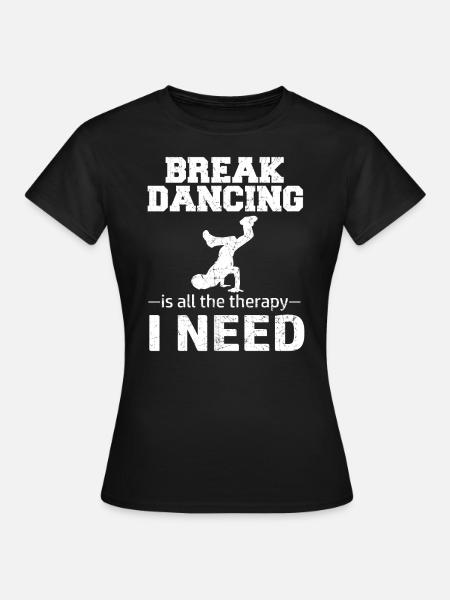 Breakdance BBoy danseuse de breakdance - T-shirt Femme - noir