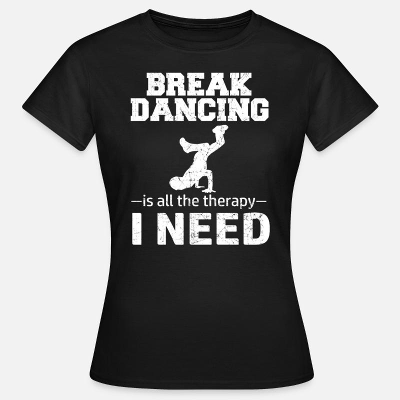 Breakdancing BBoy breakdance dancer - Women's T-Shirt - black