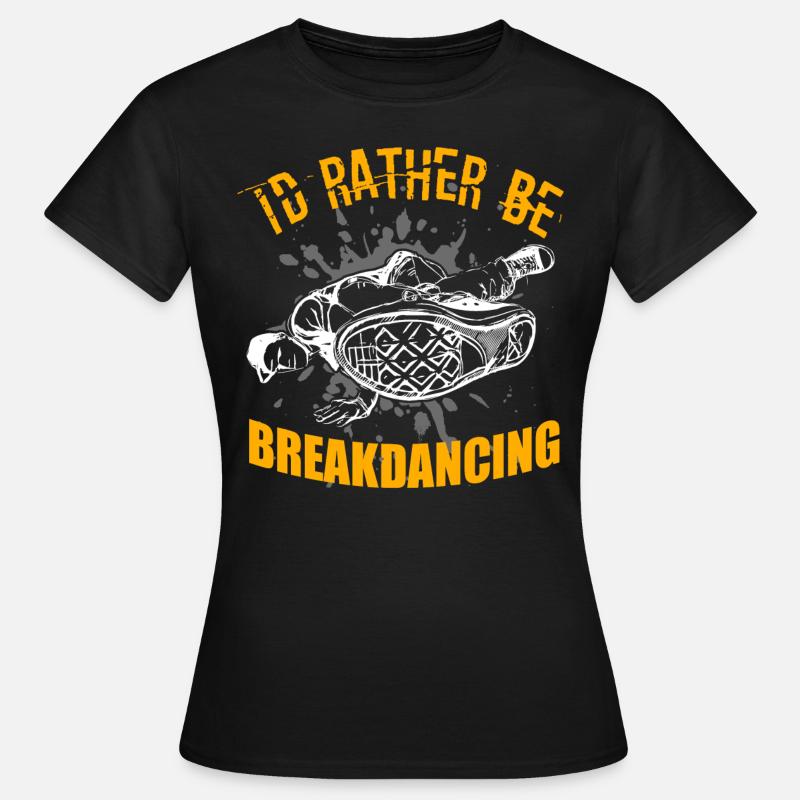 Breakdance breakdancer breakdance BBoy - T-shirt Femme - noir