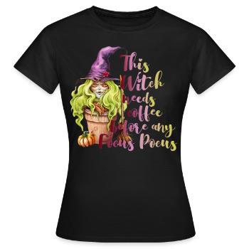 Witch needs Coffee to Focus Pocus Halloween - Frauen T-Shirt - Schwarz - Vorne - AI Model Female 172 dark (172cm)