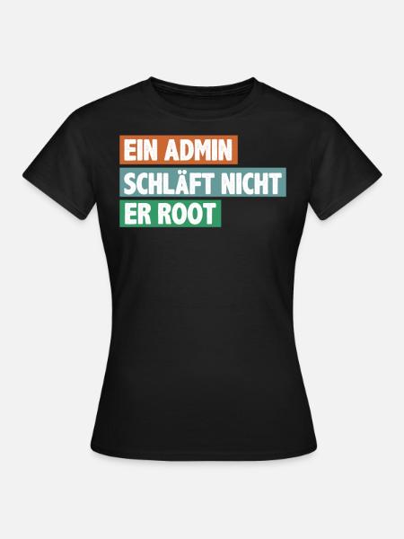 Admin Informatiker Informatik Administrator - Frauen T-Shirt - Schwarz
