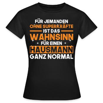 Spruch Hausmann Putzkraft Geschenk - Frauen T-Shirt - Schwarz - Vorne - AI Model Female 172 dark (172cm)