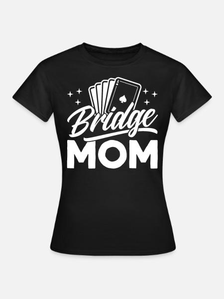 Bridge Mama - Frauen T-Shirt - Schwarz