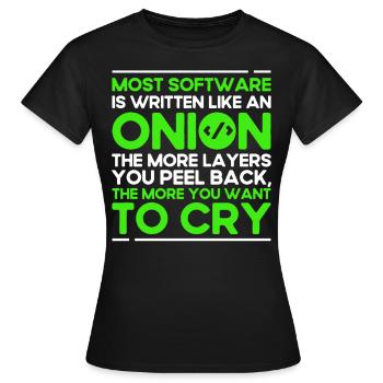 Most Software Is Written Like An Onion Software-En - Women's T-Shirt - black - Front - AI Model Female 172 dark (172cm)