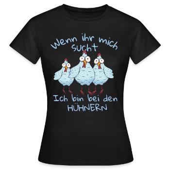 Wenn ihr mich sucht ich bin bei den Hühnern - Frauen T-Shirt - Schwarz - Vorne - AI Model Female 172 dark (172cm)