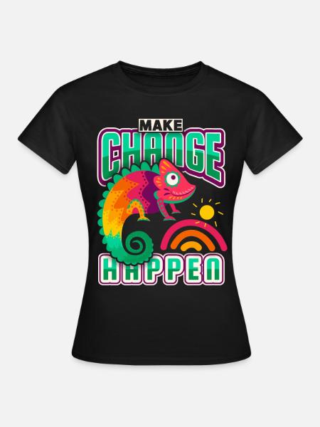Chamäleon, lustiger Spruch, Motivationsspruch - Frauen T-Shirt - Schwarz