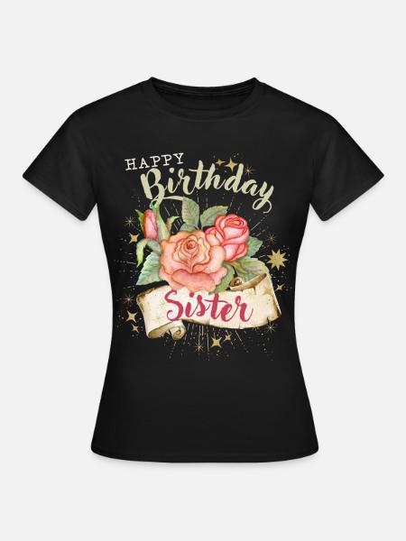 Zuster Zuster Verjaardag Gelukkige Verjaardag-Zus - Vrouwen T-shirt - zwart