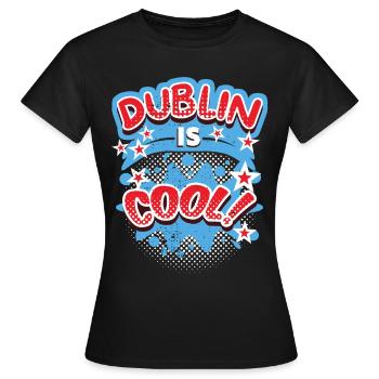 Dublin Dublin-Irland Irland, Spruch, Dublin-Design - Frauen T-Shirt - Schwarz - Vorne - AI Model Female 172 dark (172cm)