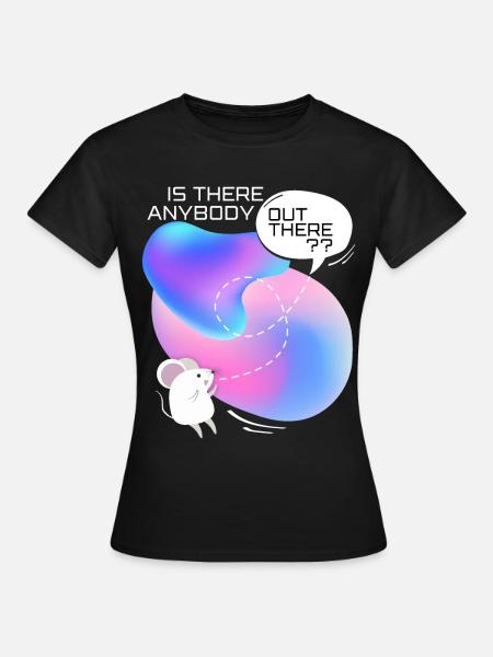 Mouse in space, funny saying - Women's T-Shirt - black