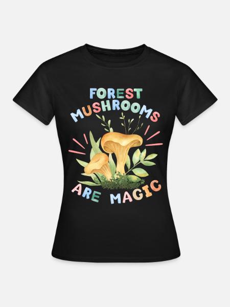 Pilze, Waldpilze, lustiger Spruch - Frauen T-Shirt - Schwarz