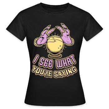 Wahrsager, Clairvoyance, Okkultismus, Hände Spruch - Frauen T-Shirt - Schwarz - Vorne - AI Model Female 172 dark (172cm)