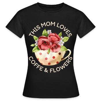 Mama-Mutti liebt Kaffee und Blumen, Kaffeetasse - Frauen T-Shirt - Schwarz - Vorne - AI Model Female 172 dark (172cm)