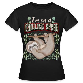 Faultier, Sloth, Spruch, I'm-On-A-Chilling-Spree - Frauen T-Shirt - Schwarz - Vorne - AI Model Female 172 dark (172cm)