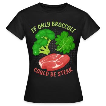 Brocoli, steak, drôle de dicton pour les mangeurs de viande - T-shirt Femme - noir - Devant - AI Model Female 172 dark (172cm)