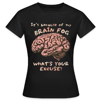 Brouillard cérébral, brouillard cérébral, dicton drôle de cerveau - T-shirt Femme - noir - Devant - AI Model Female 172 dark (172cm)