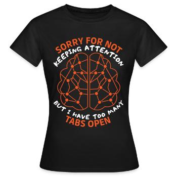 Brain, sarcastic saying, too many tabs open - Women's T-Shirt - black - Front - AI Model Female 172 dark (172cm)