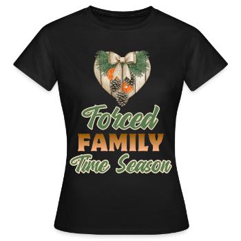 Ironischer Weihnachts-Spruch, Weihnachtszeit - Frauen T-Shirt - Schwarz - Vorne - AI Model Female 172 dark (172cm)