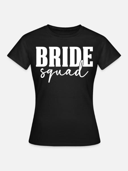 Bride Squad - Frauen T-Shirt - Schwarz