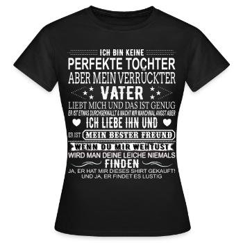 Ich bin keine Perfekte Tochter Geschenk vom Vater - Frauen T-Shirt - Schwarz - Vorne - AI Model Female 172 dark (172cm)