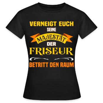 Eure Majestät der Friseur lustiges Beruf - Frauen T-Shirt - Schwarz - Vorne - AI Model Female 172 dark (172cm)