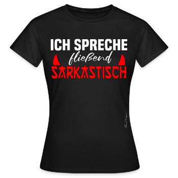 Ich spreche fliesend sarkastisch ironisches und - Frauen T-Shirt - Schwarz - Vorne - AI Model Female 172 dark (172cm)