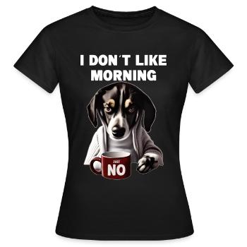 Je n’aime pas le chien grincheux du matin avec - T-shirt Femme - noir - Devant - AI Model Female 172 dark (172cm)